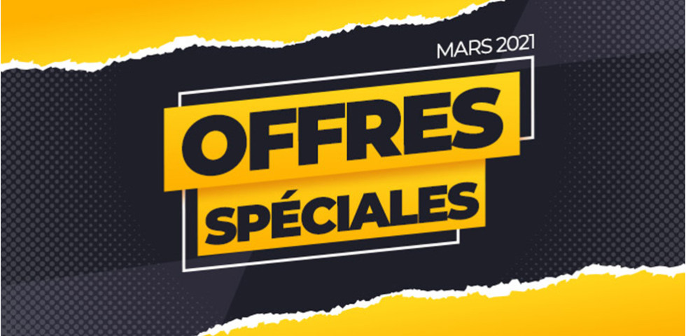 Offres spéciales | Mars 2021