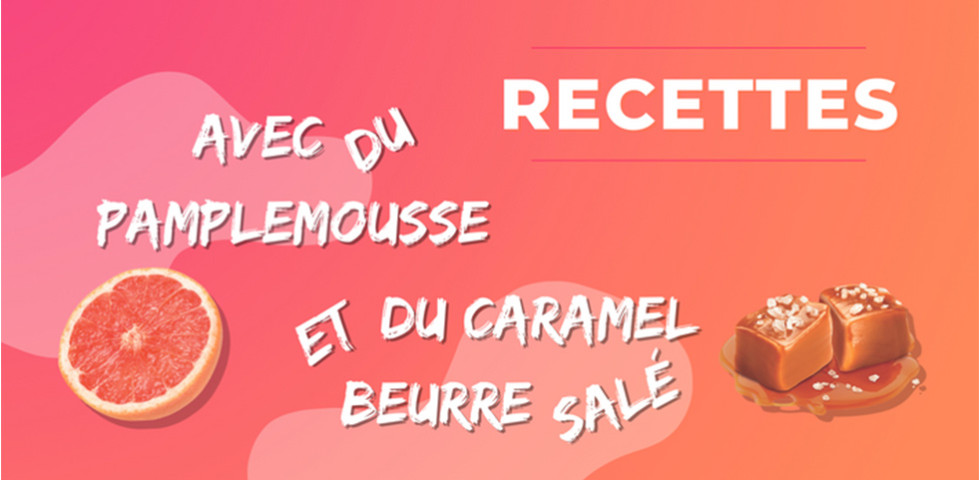 Recettes avec du pamplemousse et du caramel beurre salé Recettes avec du pamplemousse et du caramel beurre salé
